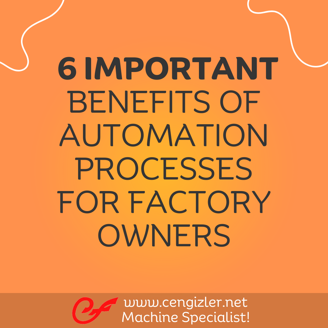 1 The 6 important benefits of automation processes for factory owners